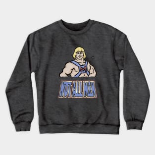 MRA He-Man: Not All Men! Crewneck Sweatshirt